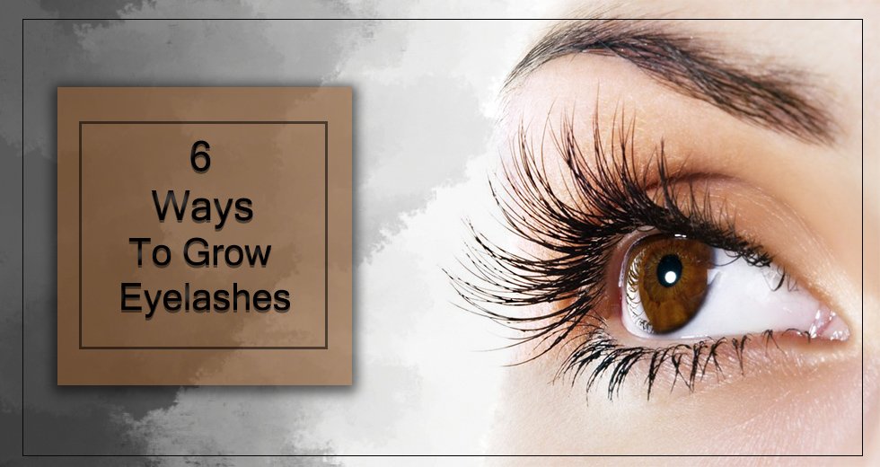 6 Easy Ways To Grow Eyelashes